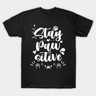 Stay PAWsitive T-Shirt